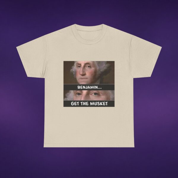 10364343751370540278_v2_2048_custom-1.jpeg Benjamin Get The Musket Washington Tee