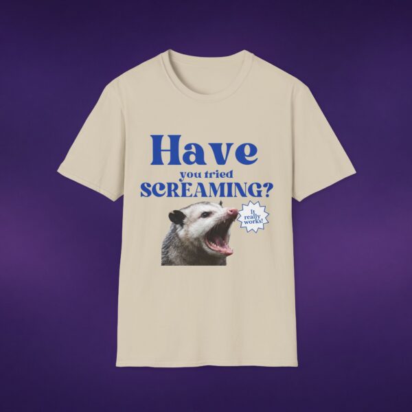 10434711217084843714_2048_custom.jpeg Have You Tried Screaming Opossum Tee
