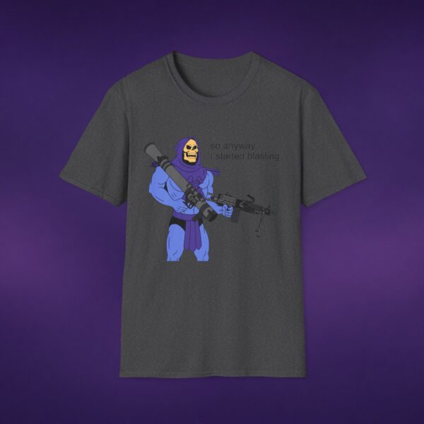 So Anyway I Started Blasting Skeletor Tee
