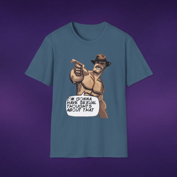 I'm Gonna Have Sexual Thoughts About That Cowboy Tee