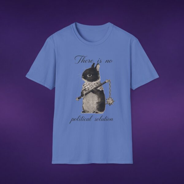 There Is No Political Solution Bunny Tee