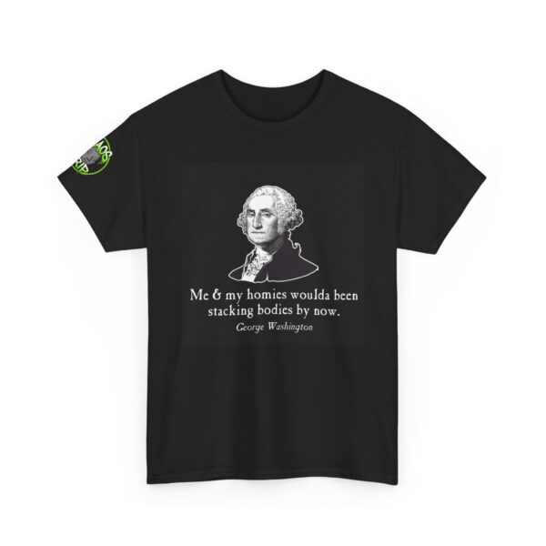 11950958078518475568_2048-1.jpeg George Washington Me And My Homies Stacking Bodies Tee