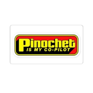 Pinochet Is My Co-Pilot Sticker