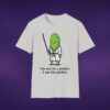 14277039695711285769_2048_custom.jpeg I'm Not In A Pickle I Am The Pickle Tee