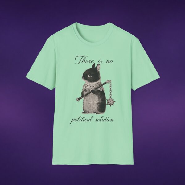 There Is No Political Solution Bunny Tee