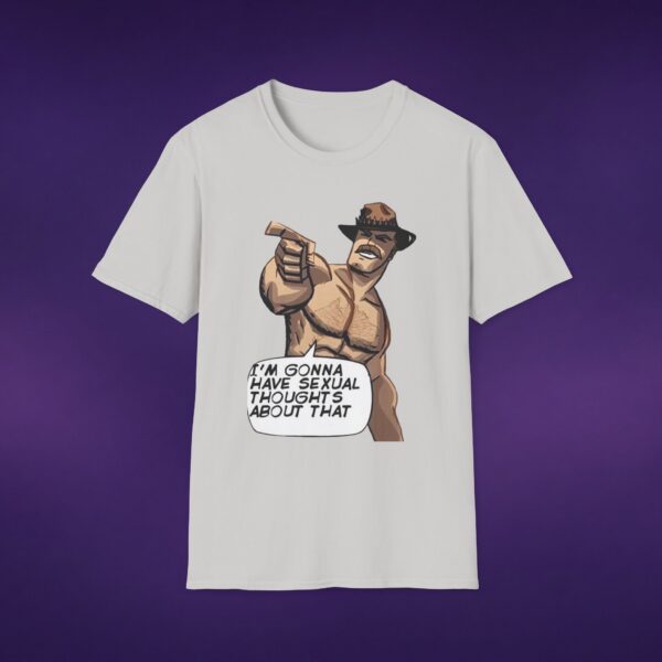 I'm Gonna Have Sexual Thoughts About That Cowboy Tee