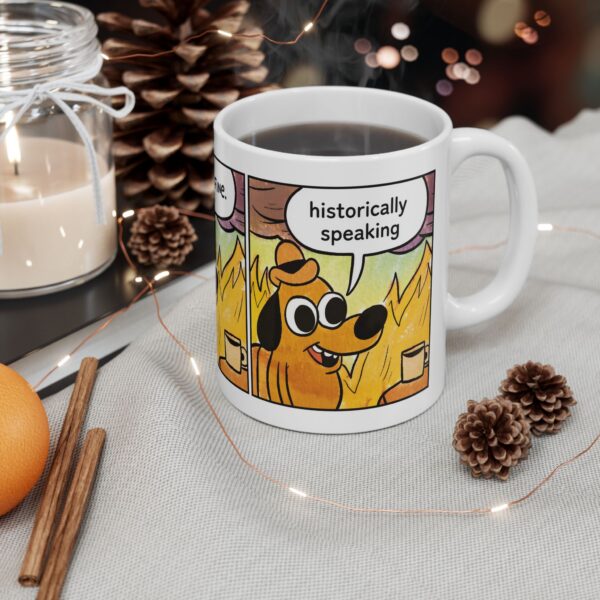 This Is Fine Historically Speaking Mug