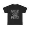 Graphic Tee — "What the F*ck" Bold Statement T-Shirt