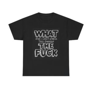 14816350537390468874_2048.jpeg Graphic Tee — "What the F*ck" Bold Statement T-Shirt
