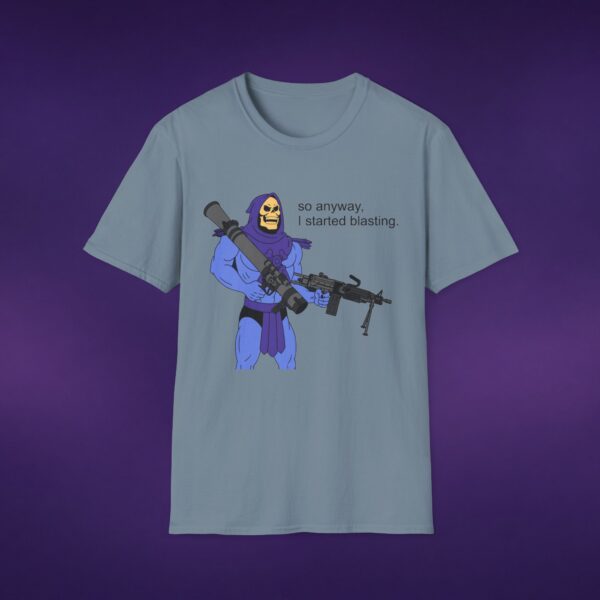 So Anyway I Started Blasting Skeletor Tee