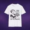 15841009152651705696_2048_custom-1.jpeg I Baked You Some Shut The Fucupcakes Tee