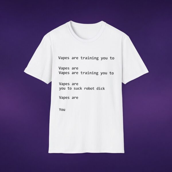 Vapes Are Training You To Suck Robot Dick White Tee