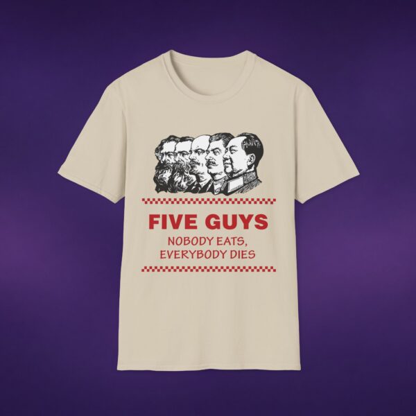 16215403528371858017_2048_custom.jpeg Five Guys Nobody Eats Everybody Dies Tee