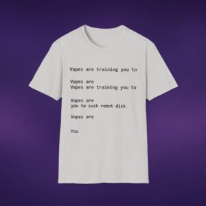 16348109324346954818_2048_custom.jpeg Vapes Are Training You To Suck Robot Dick White Tee