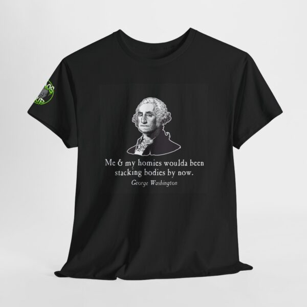 1656412975152517153_2048-1.jpeg George Washington Me And My Homies Stacking Bodies Tee