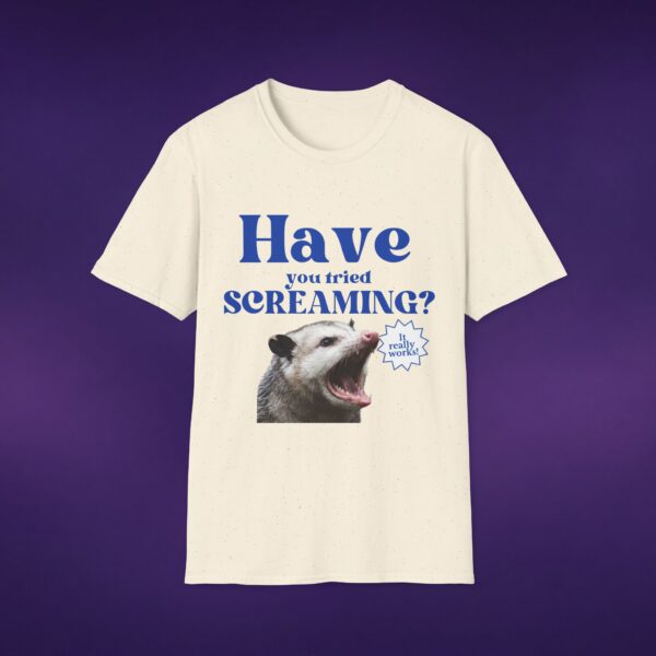 17136082835177336469_2048_custom.jpeg Have You Tried Screaming Opossum Tee