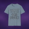 1717234796471212587_2048_custom-1.jpeg What And I Can't Stress This Enough The F*ck Tee