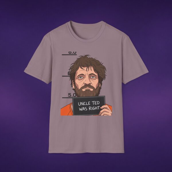 Uncle Ted Was Right Kaczynski Tee