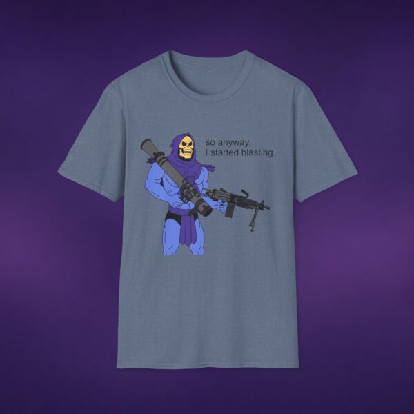 So Anyway I Started Blasting Skeletor Tee