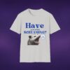 18286270202563578980_2048_custom.jpeg Have You Tried Screaming Opossum Tee