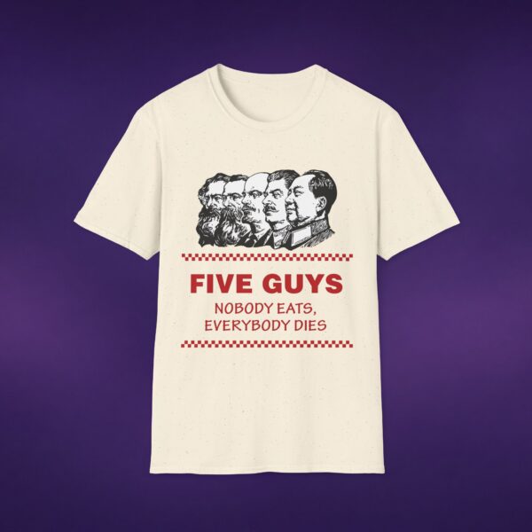 3143924998556382971_2048_custom.jpeg Five Guys Nobody Eats Everybody Dies Tee