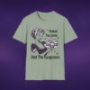 3573400466022815320_2048_custom-1.jpeg I Baked You Some Shut The Fucupcakes Tee
