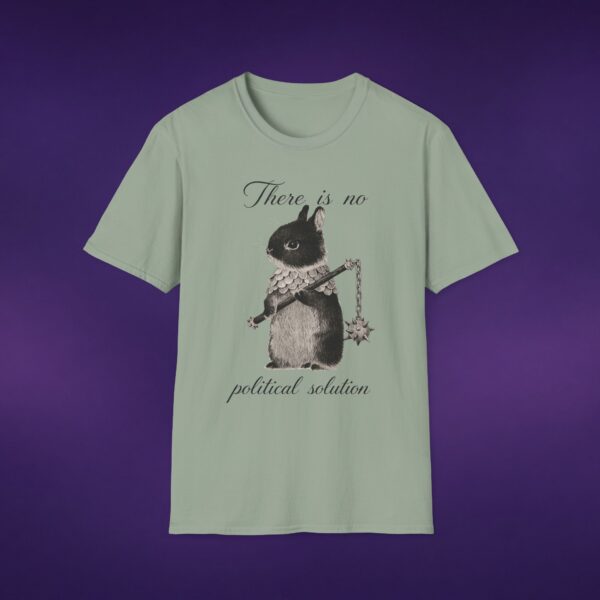 There Is No Political Solution Bunny Tee