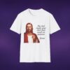 My Dad Made Your Dick That Small On Purpose Jesus Tee