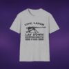 4538735620658895863_2048_custom.jpeg Live Laugh Lay Down Suppressive Fire Tee