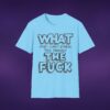 4801253893231354141_2048_custom-1.jpeg What And I Can't Stress This Enough The F*ck Tee