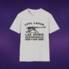 4861644817128865607_2048_custom.jpeg Live Laugh Lay Down Suppressive Fire Tee