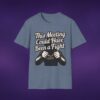 5070988962915294161_2048_custom-1.jpeg This Meeting Could Have Been A Fight Tee