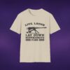 5134990578498098413_2048_custom.jpeg Live Laugh Lay Down Suppressive Fire Tee