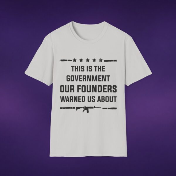This Is The Government Our Founders Warned Us About Tee