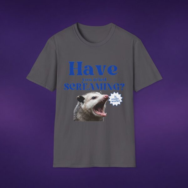 5487933823262615_2048_custom.jpeg Have You Tried Screaming Opossum Tee