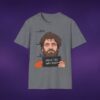 Uncle Ted Was Right Kaczynski Tee