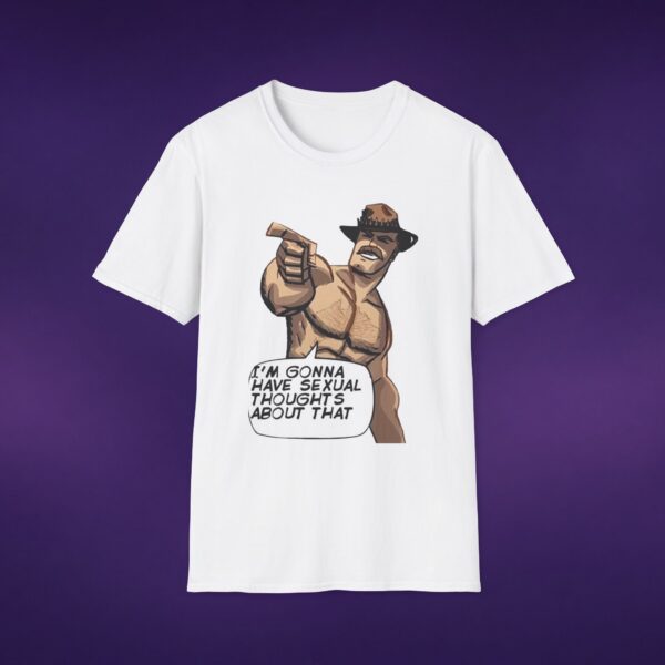I'm Gonna Have Sexual Thoughts About That Cowboy Tee