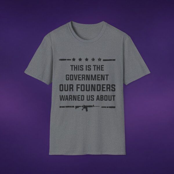 This Is The Government Our Founders Warned Us About Tee