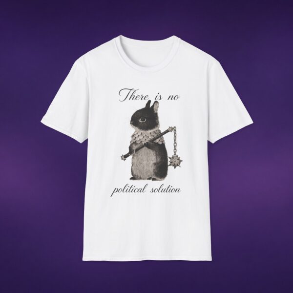 There Is No Political Solution Bunny Tee