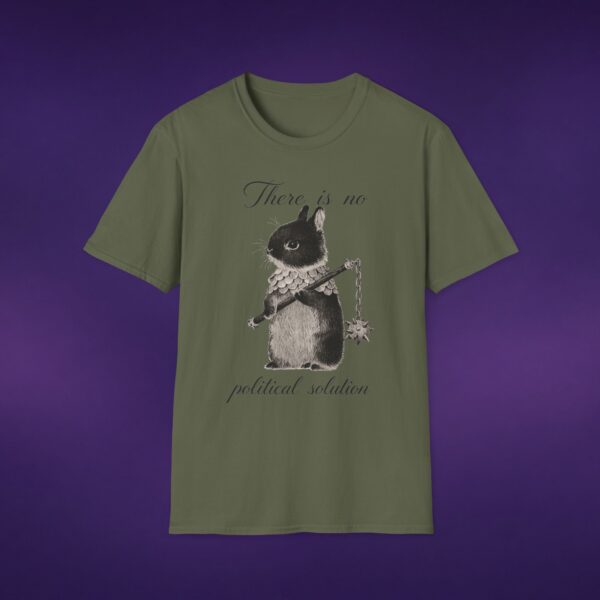 There Is No Political Solution Bunny Tee
