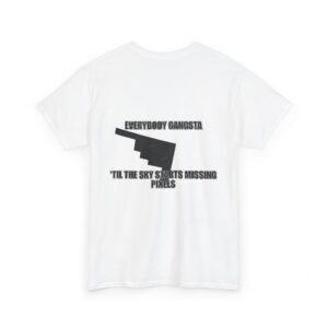 Graphic Tee — “Everybody Gangsta” Back Print Shirt