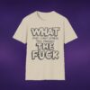 6569908346818754643_2048_custom-1.jpeg What And I Can't Stress This Enough The F*ck Tee