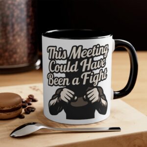 6699328190877192843_2048.jpeg This Meeting Could Have Been A Fight Mug