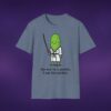 7602191831556574798_2048_custom.jpeg I'm Not In A Pickle I Am The Pickle Tee