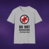 Do Not Resuscitate My Group Chat Tee