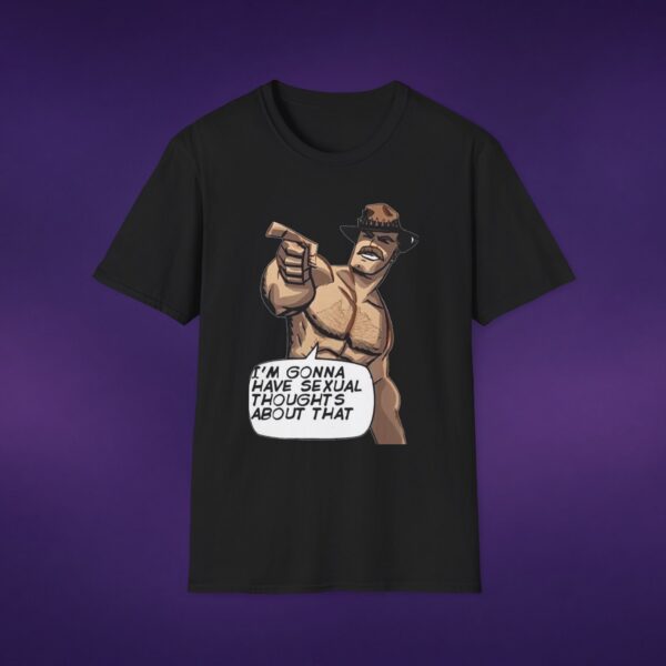 I'm Gonna Have Sexual Thoughts About That Cowboy Tee