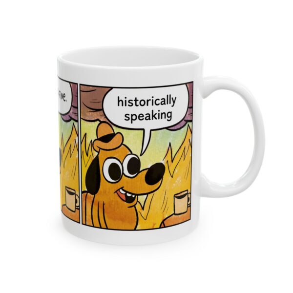 This Is Fine Historically Speaking Mug