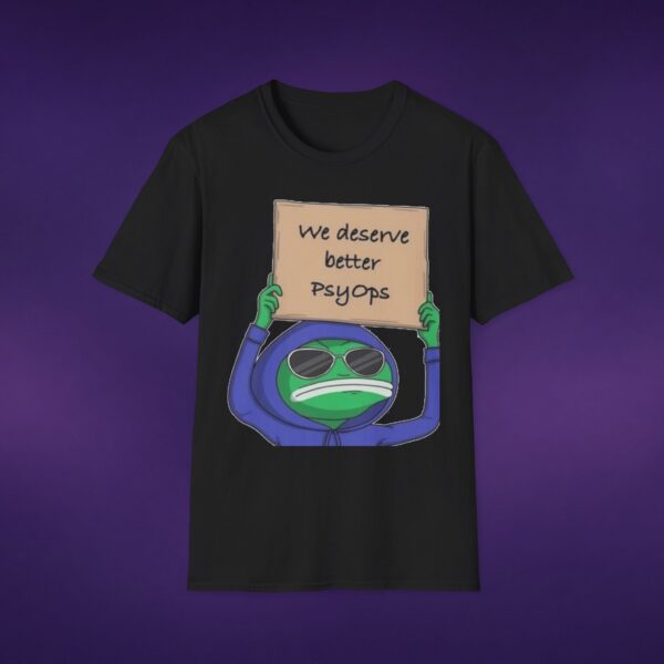 We Deserve Better PsyOps Tee