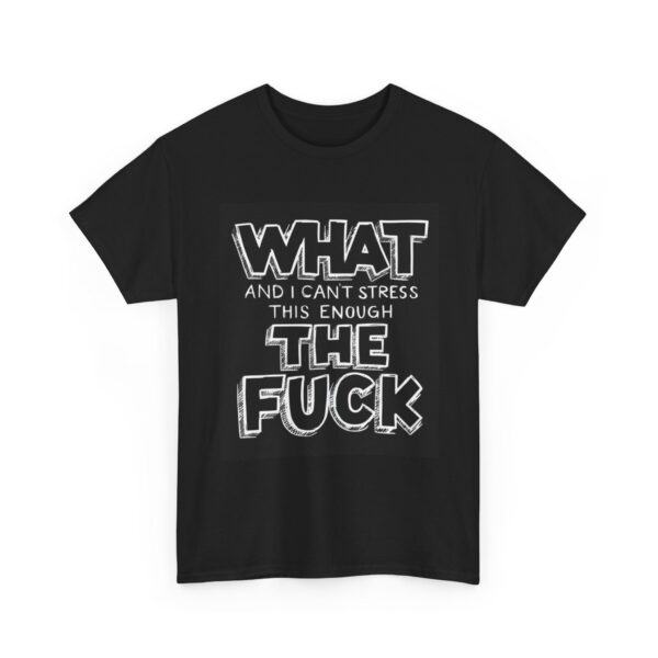 Graphic Tee — "What the F*ck" Bold Statement T-Shirt