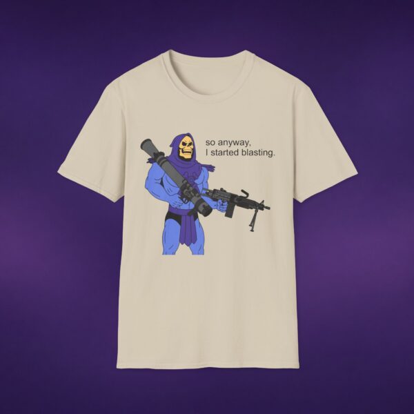 So Anyway I Started Blasting Skeletor Tee